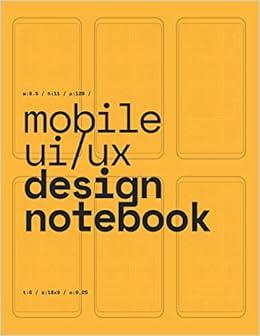 Mobile Ui Ux Design Notebook Yellow User Interface User Experience Design Sketchbook For App Designers And Developers 8 5 X 11 120 Pages Dot Grid Mobile Ui Ux Design Notebook 9781089555100 Amazon Com Books