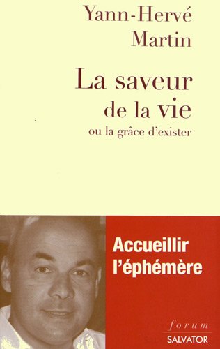 La  saveur de la vie ou La grâce d'exister