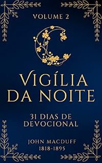 Livro Vigília da Noite: 31 Devocionais Sobre os Atributos de Deus