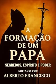 Livro A formação de um papa: segredos, espírito e poder