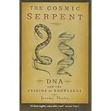 By Jeremy Narby The Cosmic Serpent: DNA and the Origins of Knowledge Paperback - October 1999