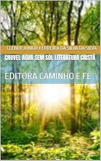 Livro CHUVEL AGUA SEM SOL LITERATURA CRISTÃ : EDITORA CAMINHO E FÉ