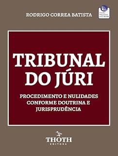 Livro Tribunal do Júri: Procedimento e Nulidades Conforme Doutrina e Jurisprudência