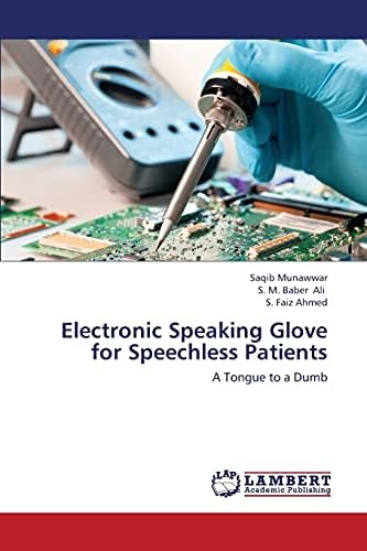 Electronic Speaking Glove for Speechless Patients: A Tongue to a Dumb