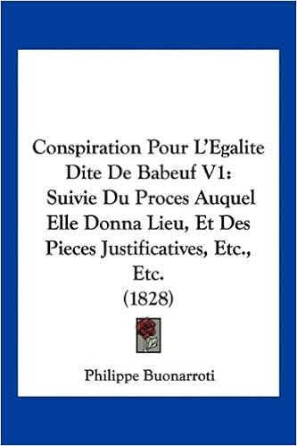 Amazon Conspiration Pour L Egalite Dite De Babeuf V1 Suivie Du Proces Auquel Elle Donna Lieu Et Des Pieces Justificatives Etc Etc 1828 Buonarroti Philippe Literary