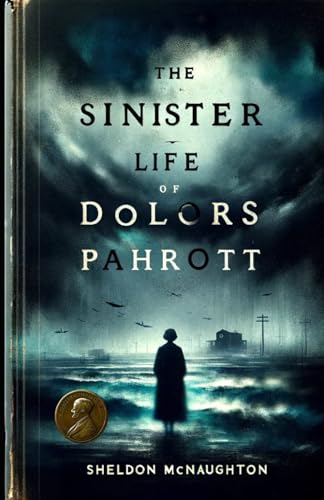 The Sinister Life of Dolors Pahrott: Dolors Pahrott