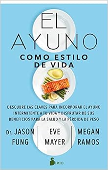 El ayuno como estilo de Vida: Descubre las claves para incorporar el ayuno intermitente a tu vida y disfrutar de sus beneficios para la salud y la pérdida de peso.