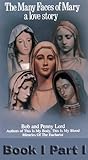 The Many Faces of Mary a love story Book I Part I