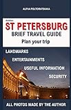 St Petersburg: A Brief Travel Guide by Alfiia Poltoratskaia