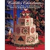 Colette's Christmas/Cakes, Cookies, Pies and Other Edible Art from the Author of Colette's Cakes by 