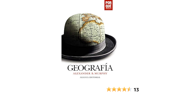 Amazon.com: Geografía: ¿Por qué importa?: 9788491817628: Murphy, Alexander  B., Galmarini Saavedra, Flavia Andrea: Libros
