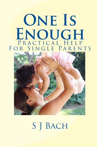 One Is Enough: Practical Help For Single Parents