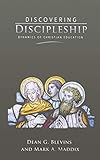 Discovering Discipleship: Dynamics of Christian Education by 