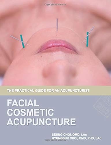 Download Facial Cosmetic Acupuncture: The Practical Guide for an Acupuncturist PDF