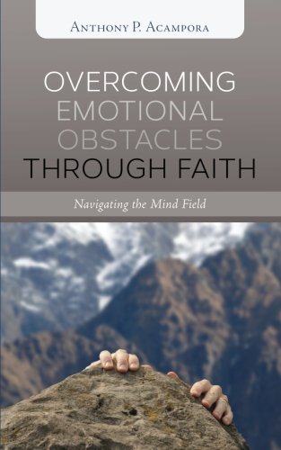 Overcoming Emotional Obstacles through Faith: Navigating the Mind Field