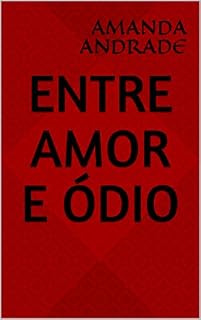 Livro Entre Amor e Ódio