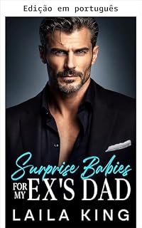Livro Bebês surpresa para o pai do meu ex (Reis de Manhattan)