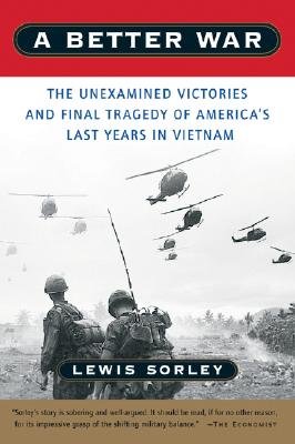Download A Better War: The Unexamined Victories and Final Tragedy of America's Last Years in Vietnam Download A Better War: The Unexamined Victories and Final Tragedy of America's Last Years in Vietnam