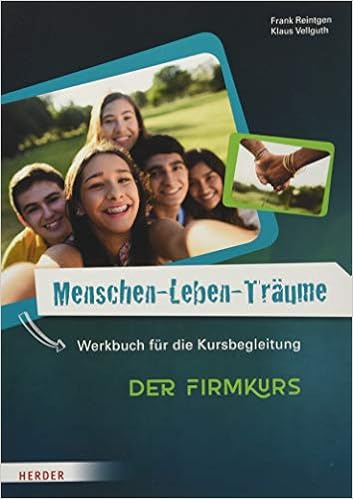 Menschen Leben Traume Der Firmkurs Werkbuch Fur Die Kursbegleitung Amazon De Vellguth Prof Klaus Reintgen Frank Bucher