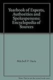 Yearbook of Experts, Authorities and Spokespersons: Encyclopedia of Sources by 