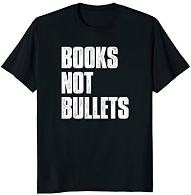 Books Not Bullets Anti Gun T Shirt Protest Tee
