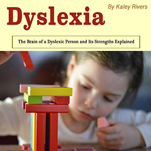 Dyslexia: The Brain of a Dyslexic Person and Its Strengths Explained in ...