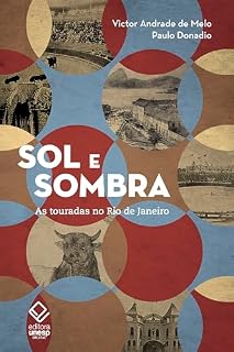Livro Sol e sombra: As touradas no Rio de Janeiro
