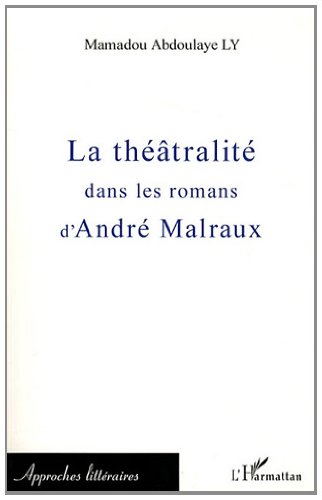 La  théâtralité dans les romans d'André Malraux