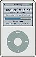 The Perfect Thing: How the iPod Shuffles Commerce, Culture, and Coolness