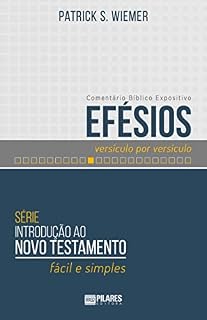 Livro EFÉSIOS - versículo por versículo: Série: Introdução ao Novo Testamento - fácil e simples