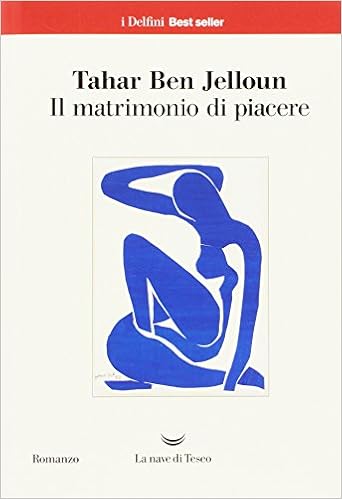 Tahar Ben Jelloun - Il matrimonio di piacere (2016)