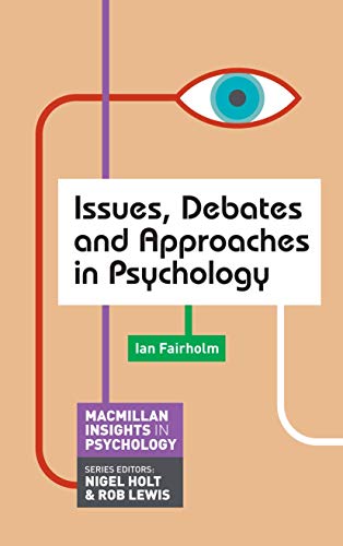 Issues, Debates and Approaches in Psychology