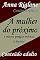 Livro A mulher do próximo… e outros perigos eróticos