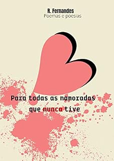 Livro Para Todas as Namoradas que Nunca Tive