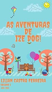 Livro AS AVENTURAS DE IZE DOG: VOLUME I