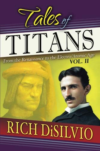 Tales of Titans Vol. 2: From the Renaissance to the Electro/Atomic Age (Volume 2)