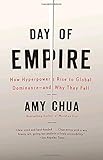 Day of Empire: How Hyperpowers Rise to Global Dominance--and Why They Fall