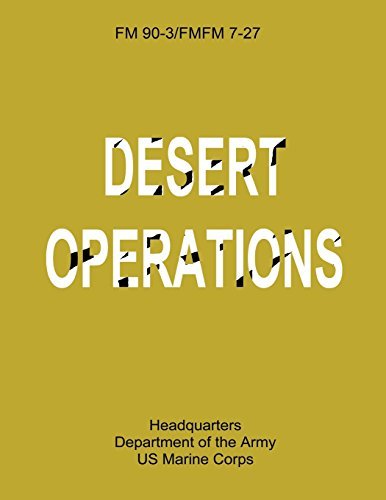 Desert Operations (FM 90-3 / FMFM 7-27) by Department of the Army (2012-11-17)