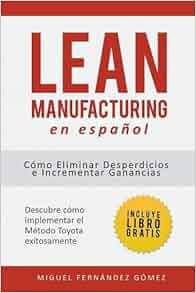 Amazon Com Lean Manufacturing En Espa 241 Ol C 243 Mo Eliminar
