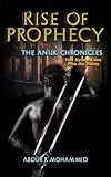 Rise of Prophecy (The Anuk Chronicles Book 1) by Abdur R Mohammed