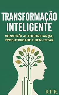 Livro Transformação Inteligente: Constrói Autoconfiança, Produtividade e Bem-Estar