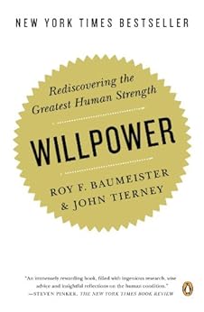 Willpower: Rediscovering the Greatest Human Strength by [Baumeister, Roy F., John Tierney]