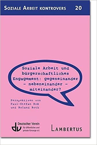 Soziale Arbeit Und Burgerschaftliches Engagement Gegeneinander Nebeneinander Miteinander Sak 20 Perspektiven Von Paul Stefan Ross Und Roland Und Roland Roth Soziale Arbeit Kontrovers Amazon De Paul Stefan Ross Roland Roth Bucher amazon de