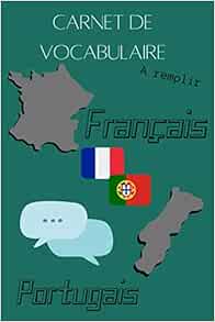 Amazon Com Carnet De Vocabulaire Francais Portugais A Remplir Cahier D Ecriture De 1 Pages Cadeau Original Cahier Ligne Pour Noter Les Traductions Des Mots Et Expressions Format 6x9 In French Amazon Com Carnet De Vocabulaire Francais Portugais A Remplir Cahier D Ecriture De 1 Pages Cadeau Original Cahier Ligne Pour Noter Les Traductions Des Mots Et Expressions Format 6x9 In French