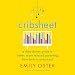 Cribsheet: A Data-Driven Guide to Better, More Relaxed Parenting, from Birth to Preschool
