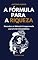 Livro A Fórmula para a Riqueza: Descubra o Método Comprovado para Criar Abundância