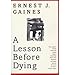 A Lesson Before Dying[ A LESSON BEFORE DYING ] by Gaines, Ernest J. (Author ) on Sep-28-1997 Paperback