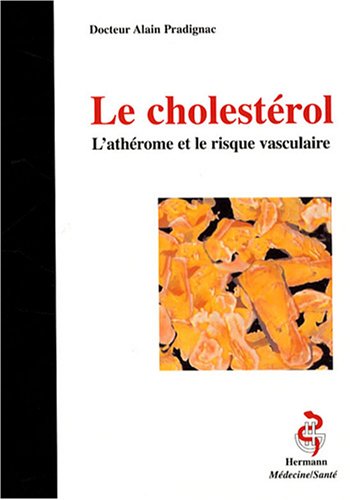 Le  cholestérol, l'athérome et le risque vasculaire