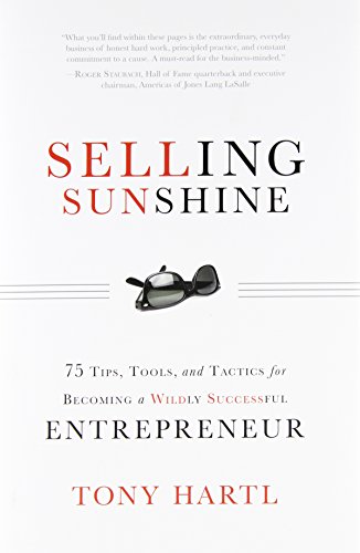 Selling sunshine: 75 tips, tools, and tactics for becom…