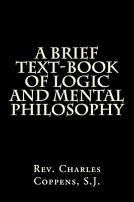 A Brief Text-book of Logic and Mental Philosophy